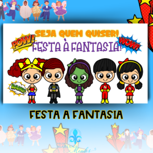 DIA DAS CRIANÇAS - PAINEL FESTA A FANTASIA! SEJA QUEM VOCÊ QUISER.