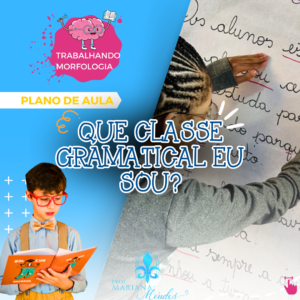 Língua Portuguesa - QUE CLASSE GRAMATICAL EU SOU? - TRABALHANDO MORFOLOGIA