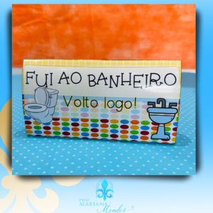 Aviso de mesa | Fui ao banheiro ou Beber água volto logo