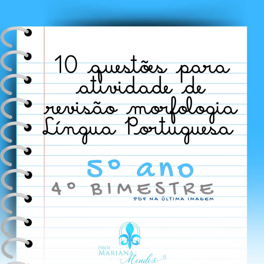 Revisão de Morfologia – 5º Ano – 10 Questões para Atividade de Língua Portuguesa – 4º Bimestre