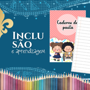 Inclusão e aprendizagem - Caderno de Pauta Escolar