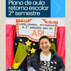 Plano de Aula Acolhida – 2º Semestre + Mimos Temáticos 🎬✨