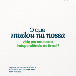 Independência do Brasil - Kit 7 de Setembro Ensino Fundamental 1